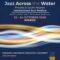 Jazz Across the Water – Mediterranean Bridges